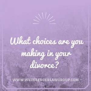 Making choices in your divorce